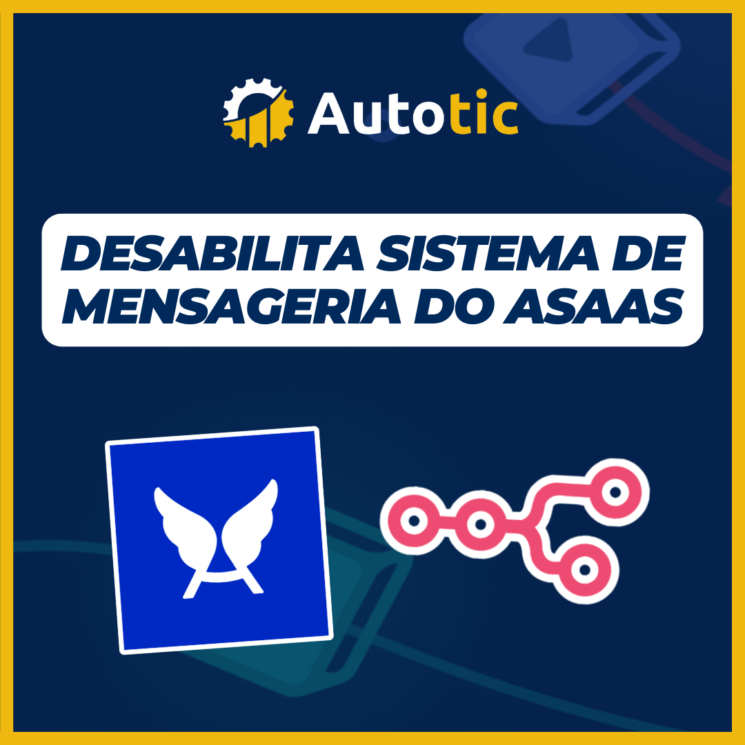 Desabilita sistema de mensageria do Asaas
